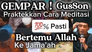 Download lagu ✴️Gempar❗Detik Detik GusSon Praktekkan Cara Meditasi KeJama'ah Dijamin💯℅ Bertemu Allah #tasawuf  mp3
