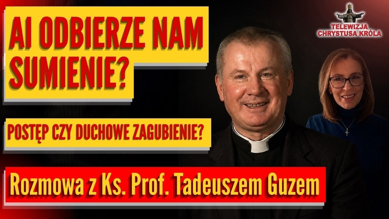 Czy oddamy myślenie maszynom? Dokąd zmierza współczesna cywilizacja? – ks. prof. Tadeusz Guz