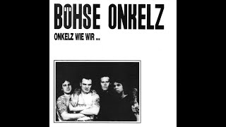 Böhse Onkelz - Onkelz wie wir... (Full Album)
