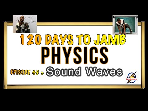 Sound Waves » 120 Days To Jamb Physics - Ep 43