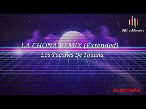 LA CHONA REMIX - Los Tucanes De Tijuana