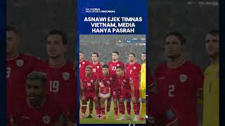 Asnawi Mangkualam Ejek Timnas Vietnam, Begini Reaksi Media Vietnam