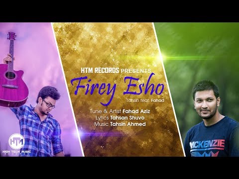 Firey Esho (Official Song) | Tahsin ft. Fahad Aziz | HTM Records
