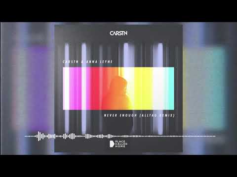 CARSTN & Anna Leyne   Never Enough (Alltag Remix)