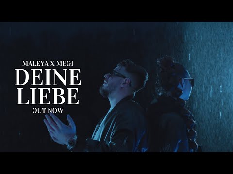 MALEYA X MEGI - DEINE LIEBE (OFFICIAL VIDEO)