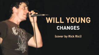 WILL YOUNG - Changes (cover by Rick Rici)