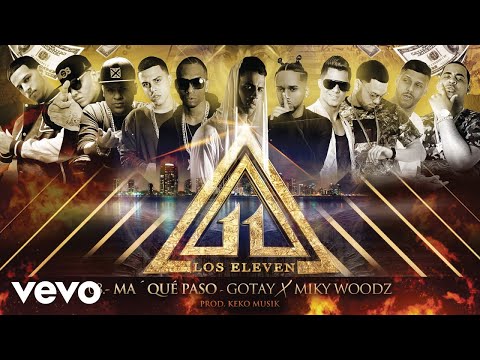 Los Eleven - Má, Qué Pasó (Audio) ft. Gotay, Miky Woodz