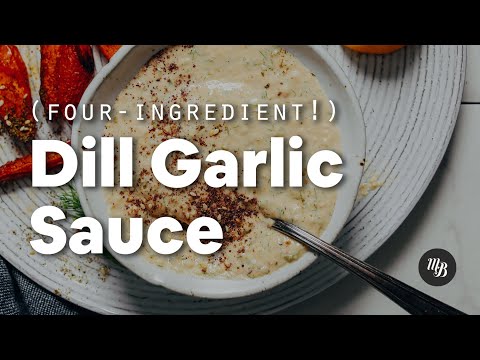 4-Ingredient Dill Garlic Sauce | Minimalist Baker Recipes