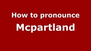 How to pronounce Mcpartland