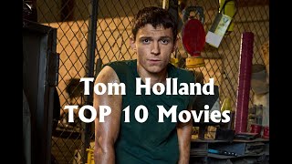 Tom Holland Movies - TOP 10