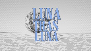 Luna Tras Luna Lyrics English Translation
