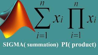04--Pi (product) and Sigma(Summation) notation in MATLAB