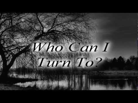 Who Can I Turn To video