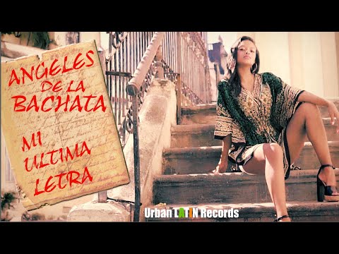 Video Mi Última Letra de Ángeles De La Bachata