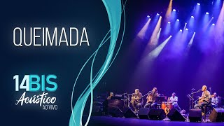 Queimada - 14 Bis Acústico Ao Vivo