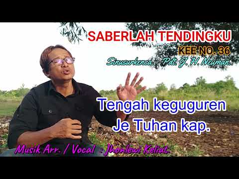 KEE 36 - Jhonlewi Keliat. SABERLAH TENDINGKU.