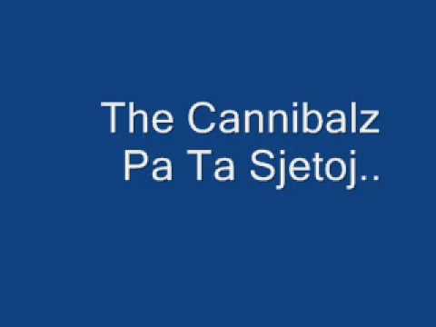 TheCannibalz- Pa Ta Sjetoj