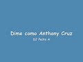 DIME COMO - ANTHONY CRUZ