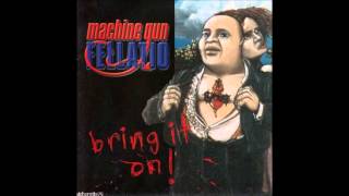 Machine Gun Fellatio - 05 - Got My Mojo Pumpin