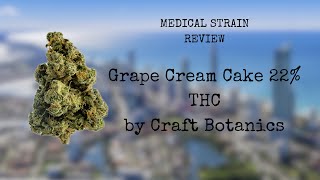 Medicinal Cannabis Review: Grape Cream Cake 22% THC by Craft Botanics
