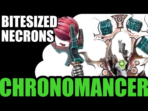 Chronomancer - Bitesized Necrons - 9th Edition Review
