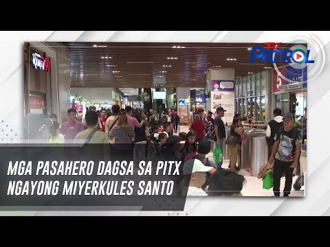 Mga pasahero dagsa sa PITX ngayong Miyerkules Santo TV Patrol