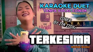 Download lagu TERKESIMA ~ RHOMA IRAMA || KARAOKE DUET TANPA VOCAL COWOK - COVER BY ITA ITOXS mp3