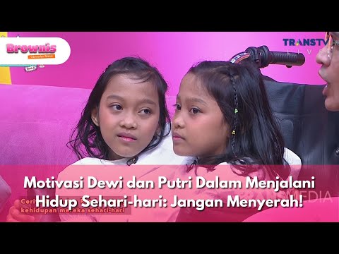 Motivasi Dewi dan Putri Dalam Menjalani Hidup Sehari-hari, 'Jangan Menyerah!' - BROWNIS (3/10/25) P1