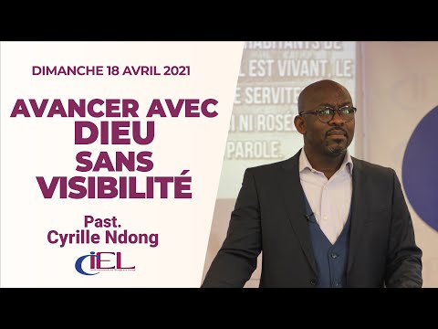 Avancer avec Dieu sans visibilité - Past. Cyrille Ndong