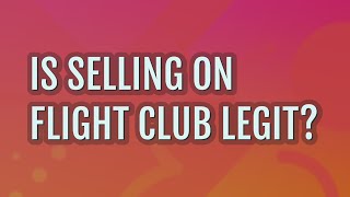 Is selling on flight club legit?