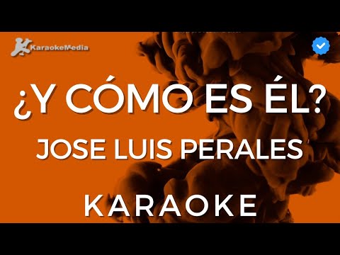 Jose Luis Perales - ¿Y como es el? (KARAOKE) [Instrumental con coros]