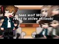 Teen Wolf Movie React To Stiles Stilinski