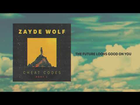 ZAYDE WOLF - THE FUTURE LOOKS GOOD ON YOU - AUDIO