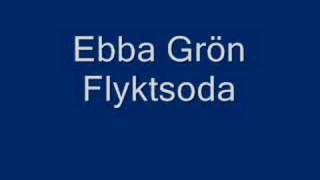 Ebba Grön - Flyktsoda