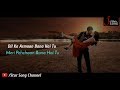 Deewana Kar Raha Hai Status Lyrics Status 30 Second What SApp Status