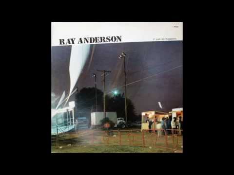 Ray Anderson - It Just So Happens