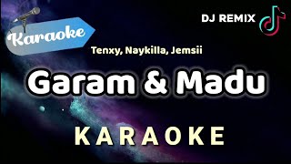 Download lagu [Karaoke] GARAM & MADU – Tenxy, Naykilla, Jemsii (DJ Remix Version) mp3