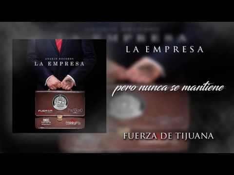 LA EMPRESA - FUERZA DE TIJUANA FT ANGEL MOJICA FT GRUPO PRIVADO FT GRUPO CORRUPTA