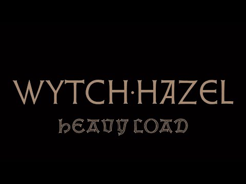 WYTCH HAZEL "Heavy Load" (OFFICIAL)
