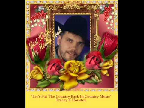 Let's Put The Country Back In Country Music-Tracey K Houston