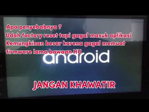 Head Unit stuck / berhenti di tulisan ANDROID atau ANDROID IS STARTING