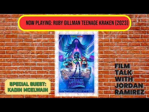 Film Talk with Jordan Ramirez Episode 53 - Ruby Gillman: Teenage Kraken