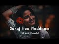 Suraj Hua Maddham Sonu Nigam Alka Yagnik Slowed Reverb Trending Viral