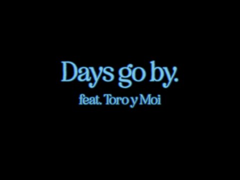 Video thumbnail for DAYS GO BY