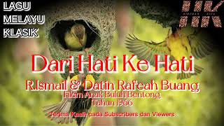 Download lagu DARI HATI KE HATI nyanyian R.Ismail dan Datin Rafeah Buang mp3