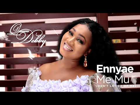 Queen Debby - Ennyae Me Mu (Lyric Video)
