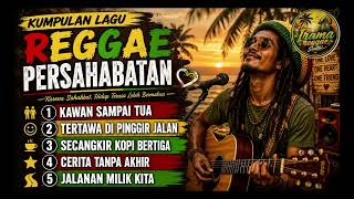Download lagu BIKIN HATI HANGAT! Kumpulan Lagu Reggae Persahabatan Terbaik | Kawan Sampai Tua & Cerita Abadi mp3