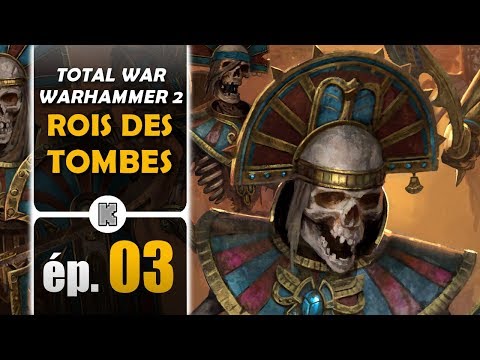 [FR] SETTRA the Imperishable 03 – Total War Warhammer 2 Campaign (let’s play)