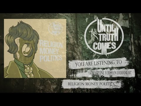 Until the Truth Comes - Gökyüzüne Yükselen Dumanlar