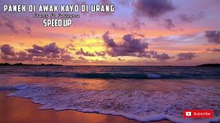 Download lagu Panek Diawak Kayo Diurang ( Speed Up ) mp3